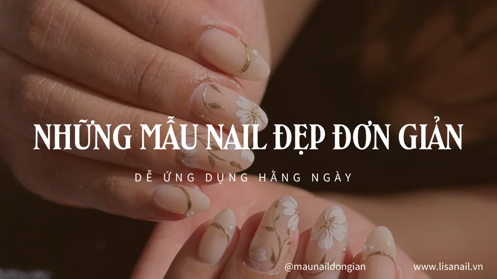 Những mẫu nail đẹp đơn giản dễ ứng dụng hằng ngày